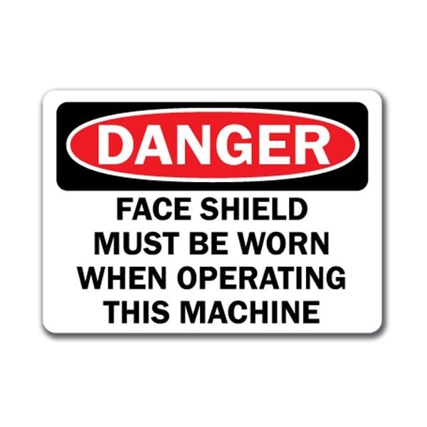 Signmission Danger Sign-Face Shield Must Be Worn Operating This Machine-10x14 OSHA Sign, 14" H, DS-Face Shield 1 DS-Face Shield 1 - main
